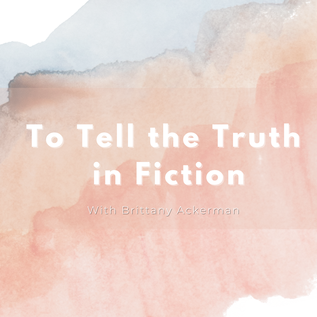 To Tell the Truth in Fiction with Brittany Ackerman
