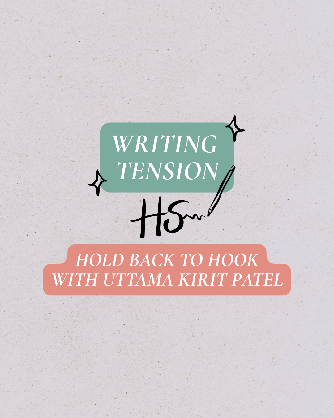 Hold Back to Hook: Writing Tension