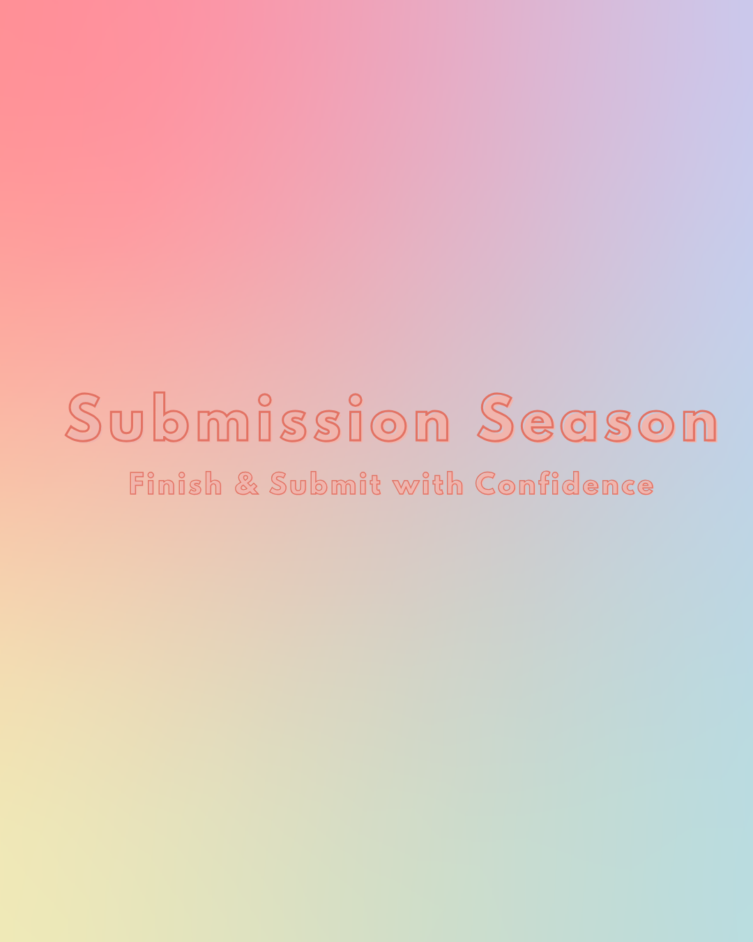 Submission Season: Finish & Submit with Confidence