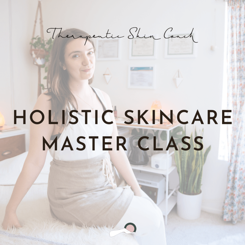  Holistic Skincare Master Class (Copy)