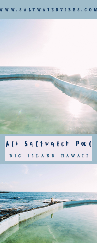 Ali Saltwater Pool Big Island + SaltWaterVibes