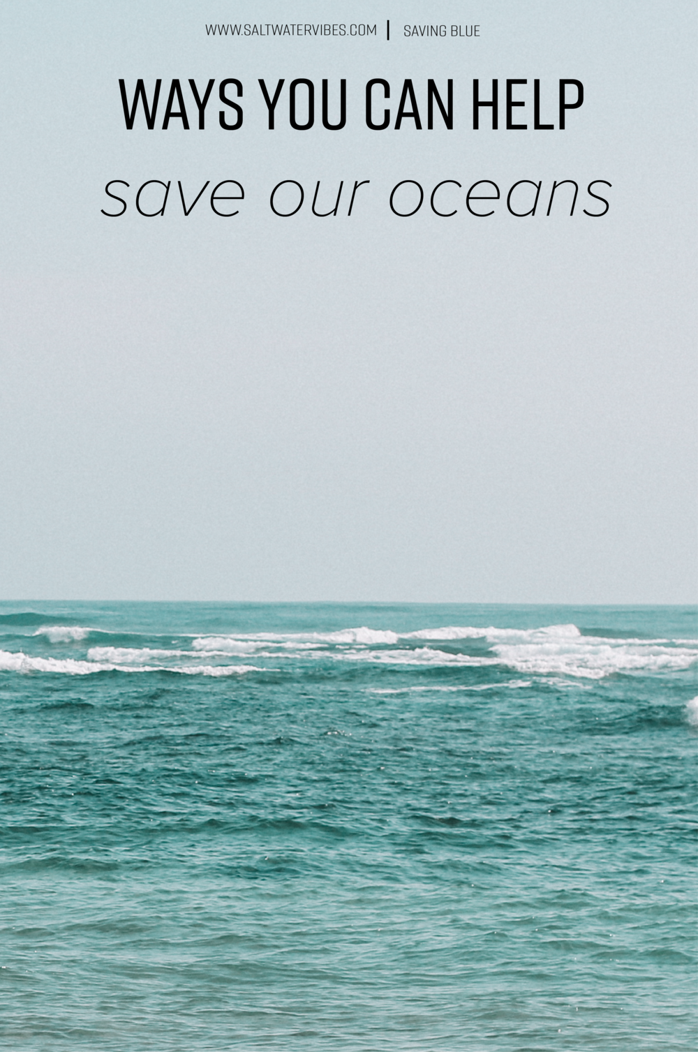 Change: Plastic Oceans + SaltWaterVibes