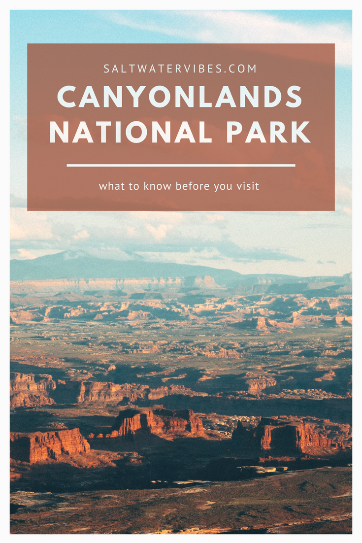 What to Know Before Visiting Canyonlands National Park + SaltWaterVibes