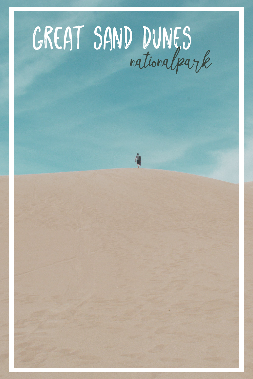 Great Sand Dunes National Park | SaltWaterVibes