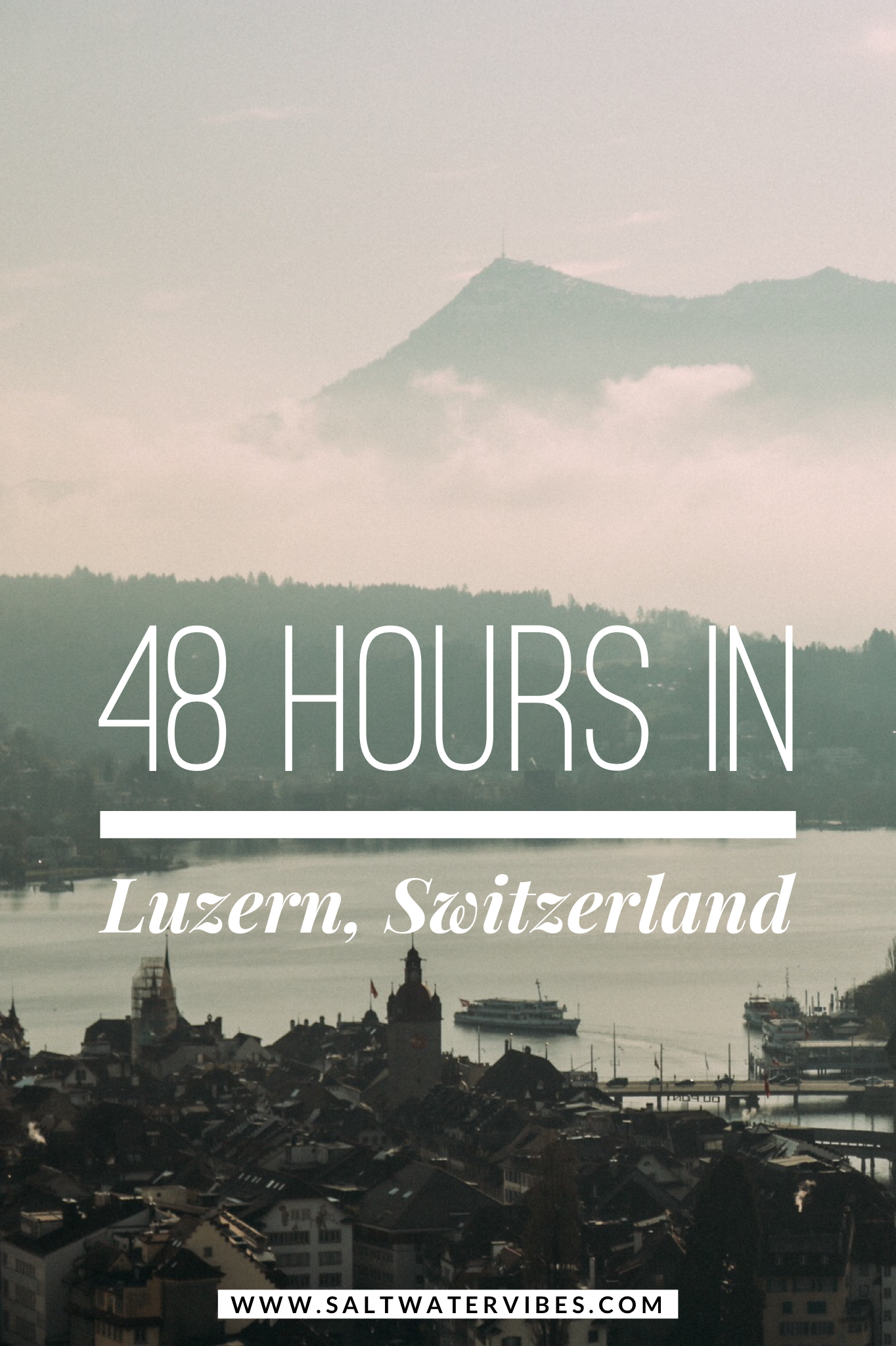 48 Hours In Lucern, Switzerland | SaltWaterVibesBlog