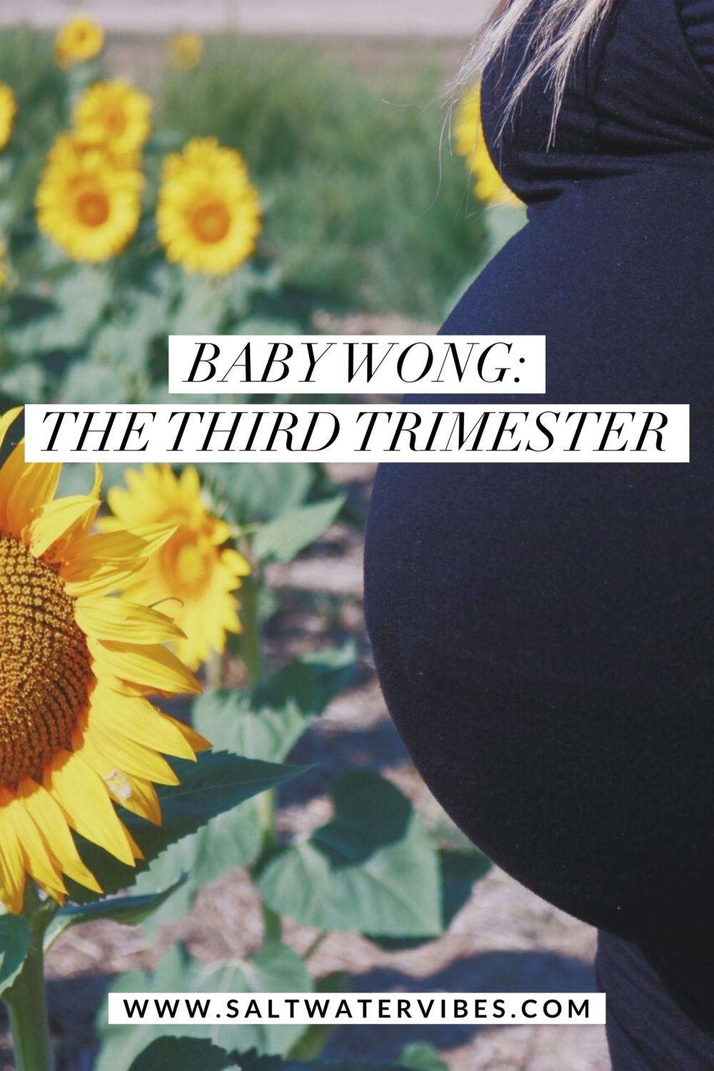 Baby Wong : Third Trimester | SaltWaterVibes 