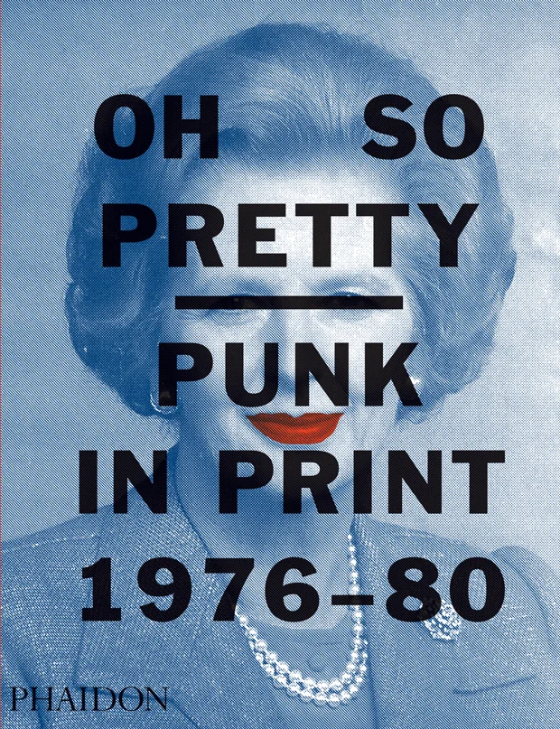 Oh So Pretty - Punk in Print 1976 - 1990 BOOK