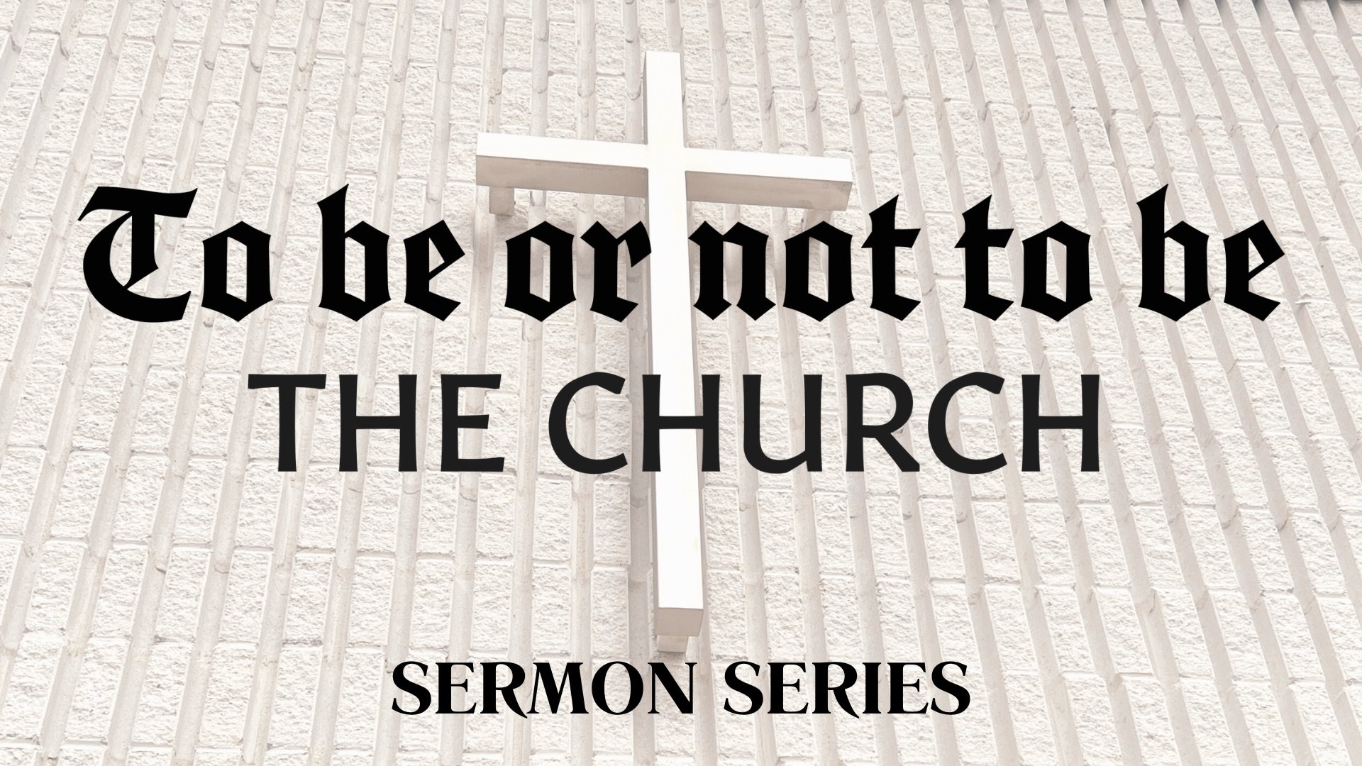 To Be Or Not To Be - Sermon Series.jpeg