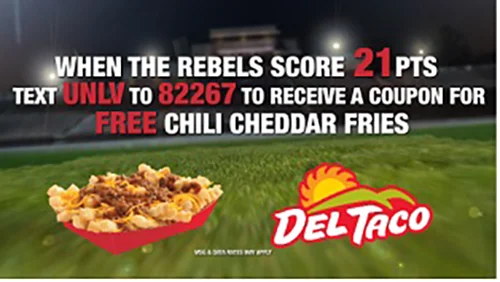 One of our FanX partners, UNLV, takes full advantage of their partnership with Del Taco, as they offer free chili cheddar fries to all fans when the football team scores 21 points in a game. This promotion runs in a promotion card in the app when the team hits the 21 point mark.