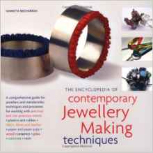 Contemporary Jewellery Making Techniques: A Comprehensive Guide for Jewellers and Metalsmiths
