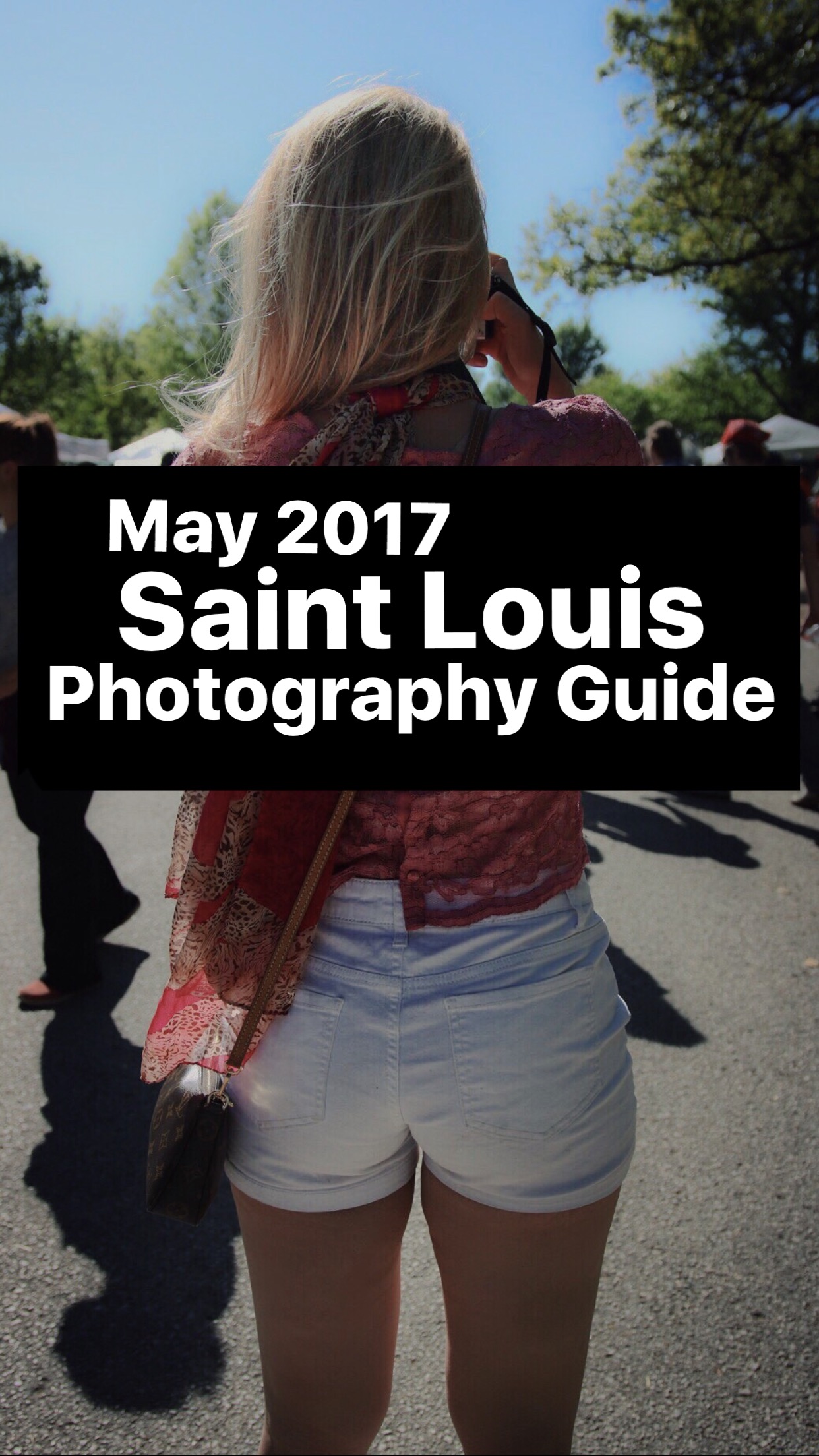 May 2017 Saint Louis Photography Guide