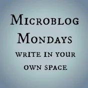 Don’t know what #microblogmondays is? Check it out here