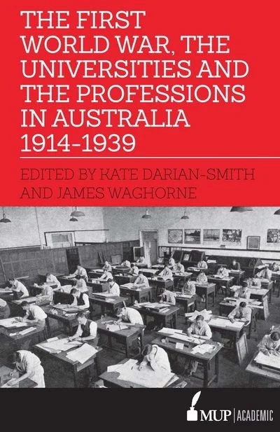 the-first-world-war-the-universities-and-the-professions-in-australia-1914-1939-electronic-book-text20190323-4-1tw2r2r-1.jpg