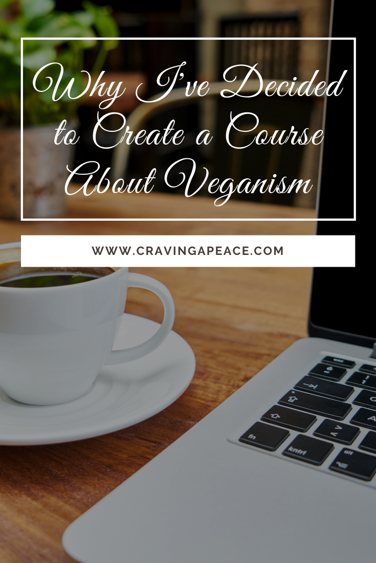 Why I’ve Decided To Create a Course About Veganism