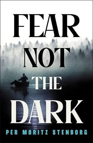 Book cover of Per Moritz Stenborg's Fear Not the Dark