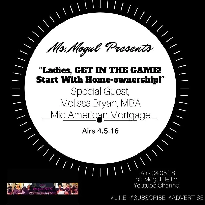Our featured segment - Showing Women How to Build Wealth via Home-ownership and Investing. Special Guest: Melissa Bryan, MBA of Mid America Mortgage.