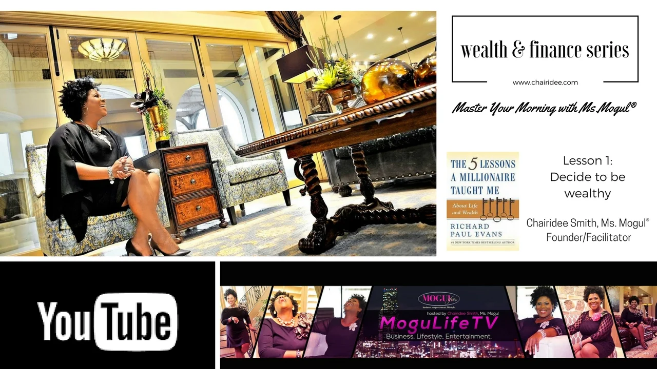 Our Wealth & Finance Series begins Monday, February 27, 2017. Connect with the Master Your Morning with Ms. Mogul® group on Facebook as well as YouTube.