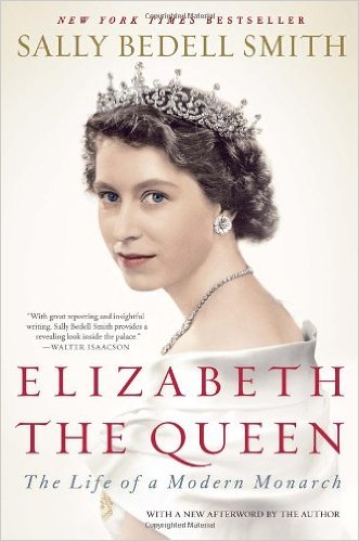 Elizabeth the Queen: The Life of a Modern Monarch - Sally Bedell Smith