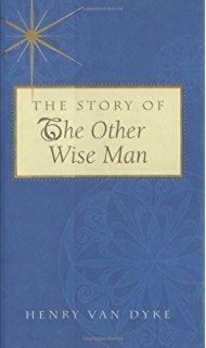 The Story of the Other Wise Men - Henry Van Dyke
