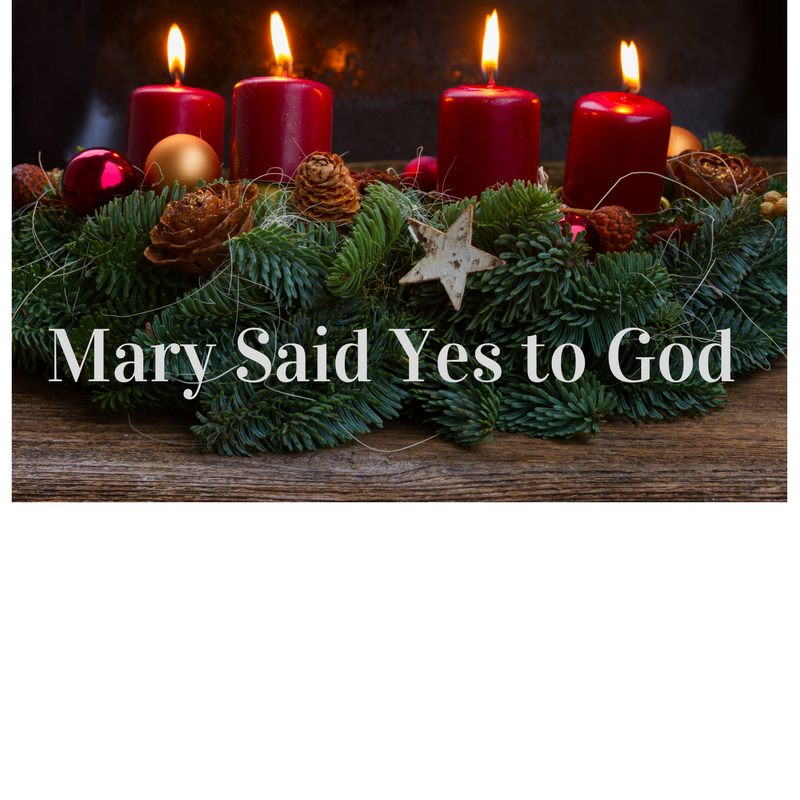 Mary Said Yes to God
