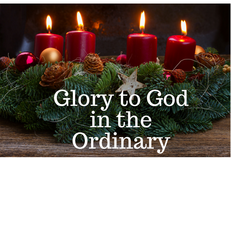 Glory to God in the Ordinary