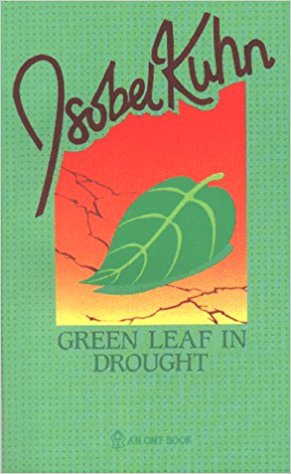 Green Leaf in Drought - Isobel Kuhn