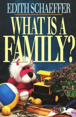 What is a Family? - Edith Schaeffer