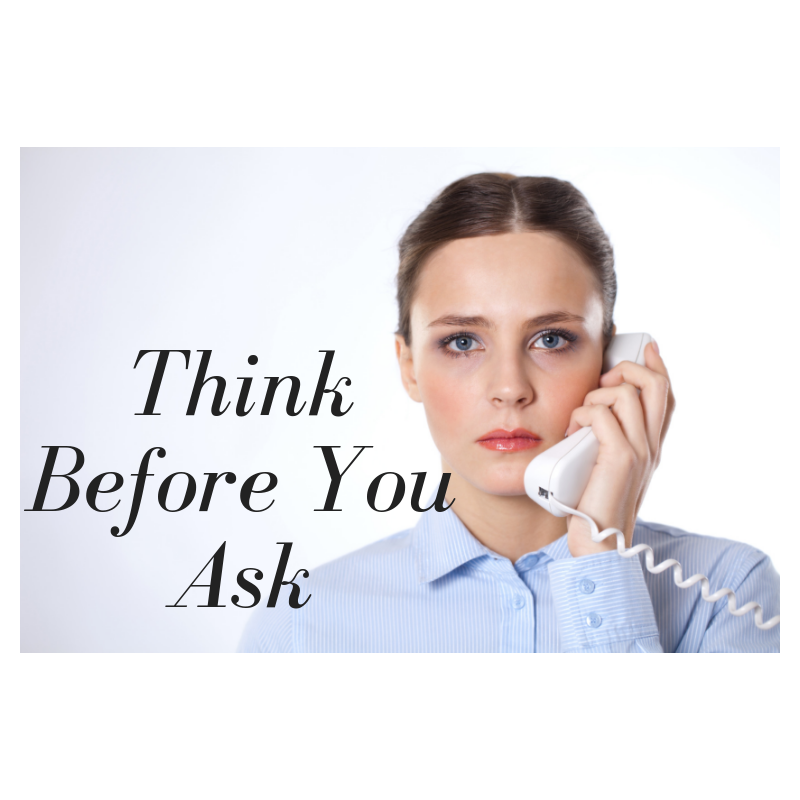 Think Before You Ask