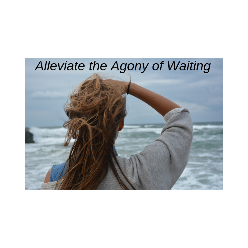 Alleviate the Agony of Waiting