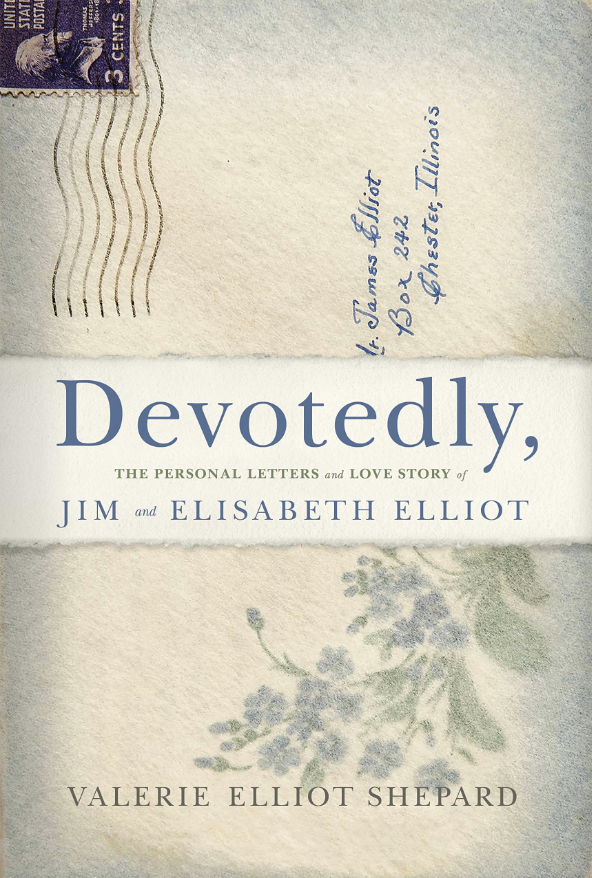 Devotedly, The Personal Letters and Love Story of Jim and Elisabeth Elloit