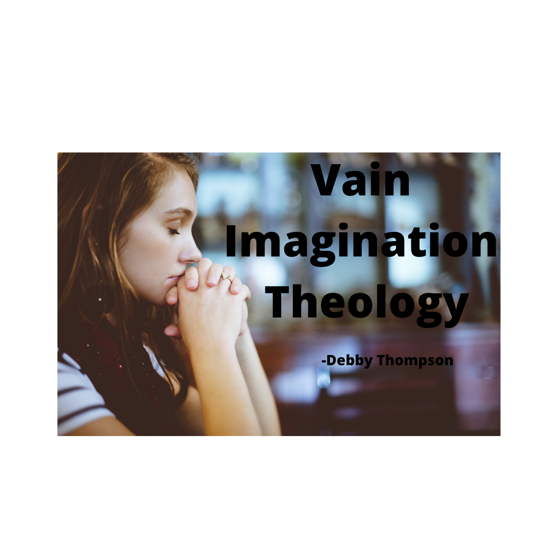 Vain Imagination Theology