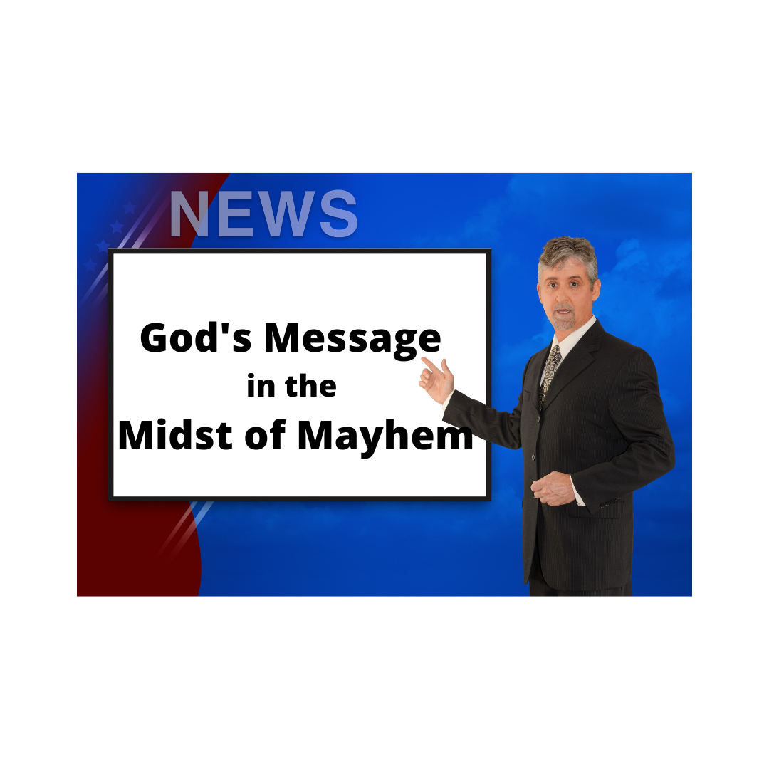 God's Message in the Midst of Mayhem