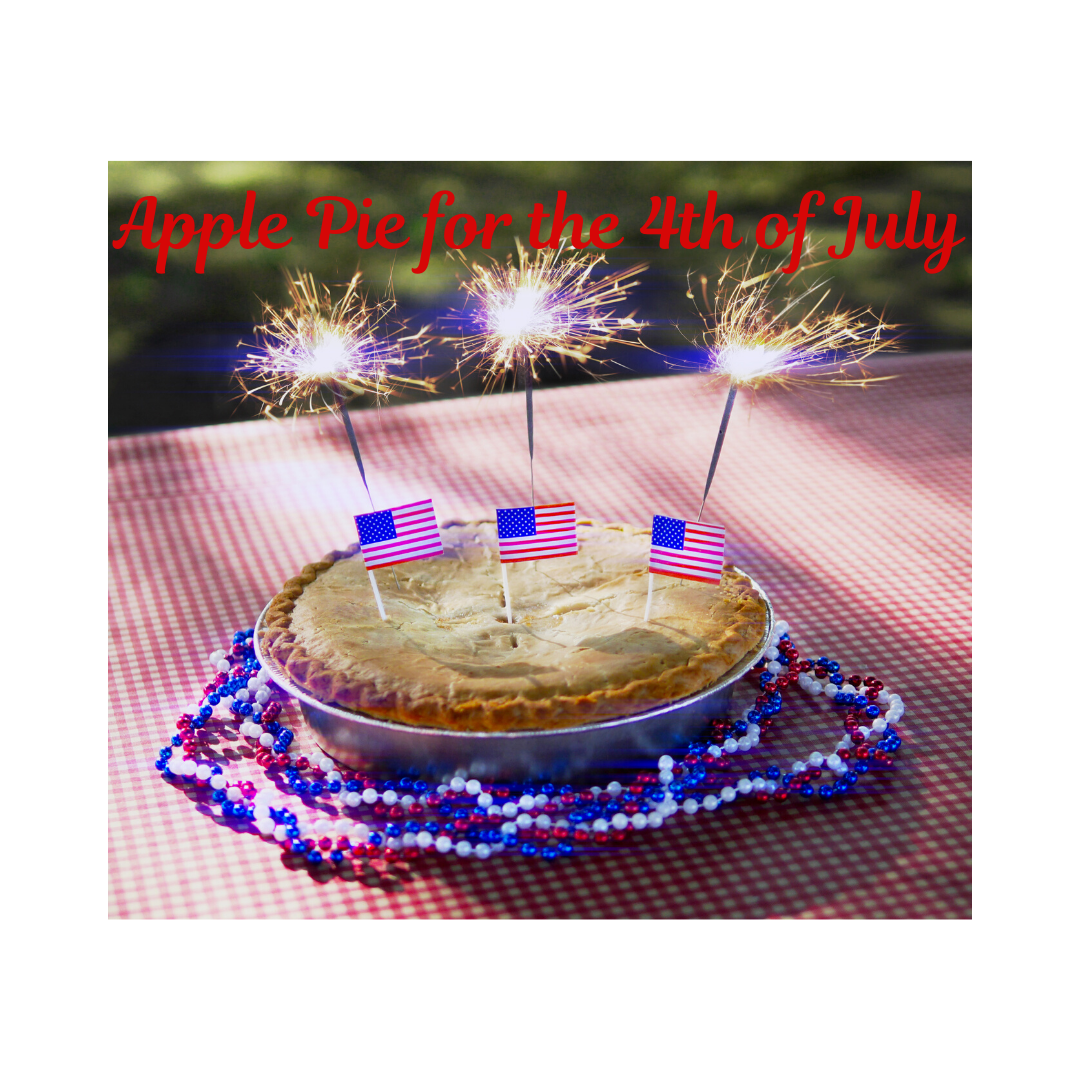 Apple Pie for the 4th of July
