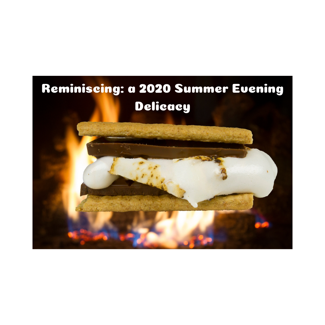 Reminiscing: a 2020 Summer Evening Delicacy