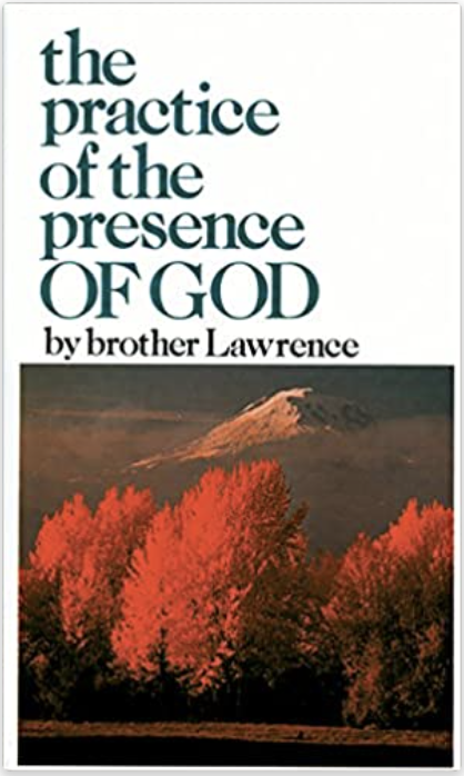 The Practice of the Presence of God - Brother Lawrence