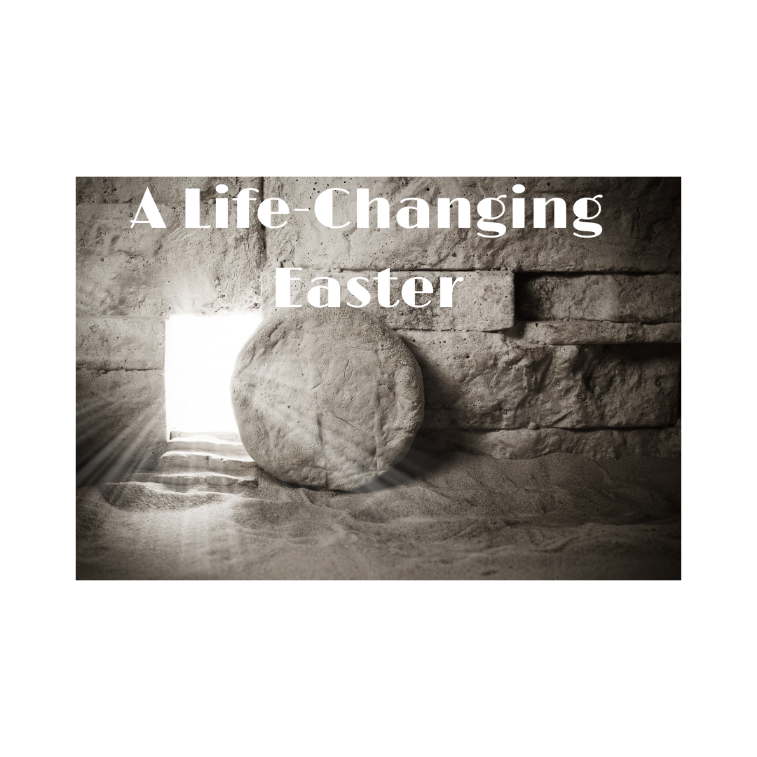 A Life-Changing Easter