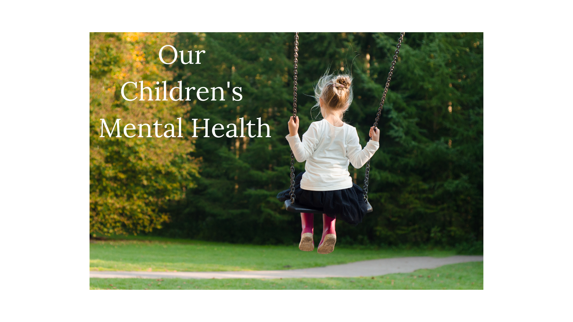Our Children’s Mental Health 