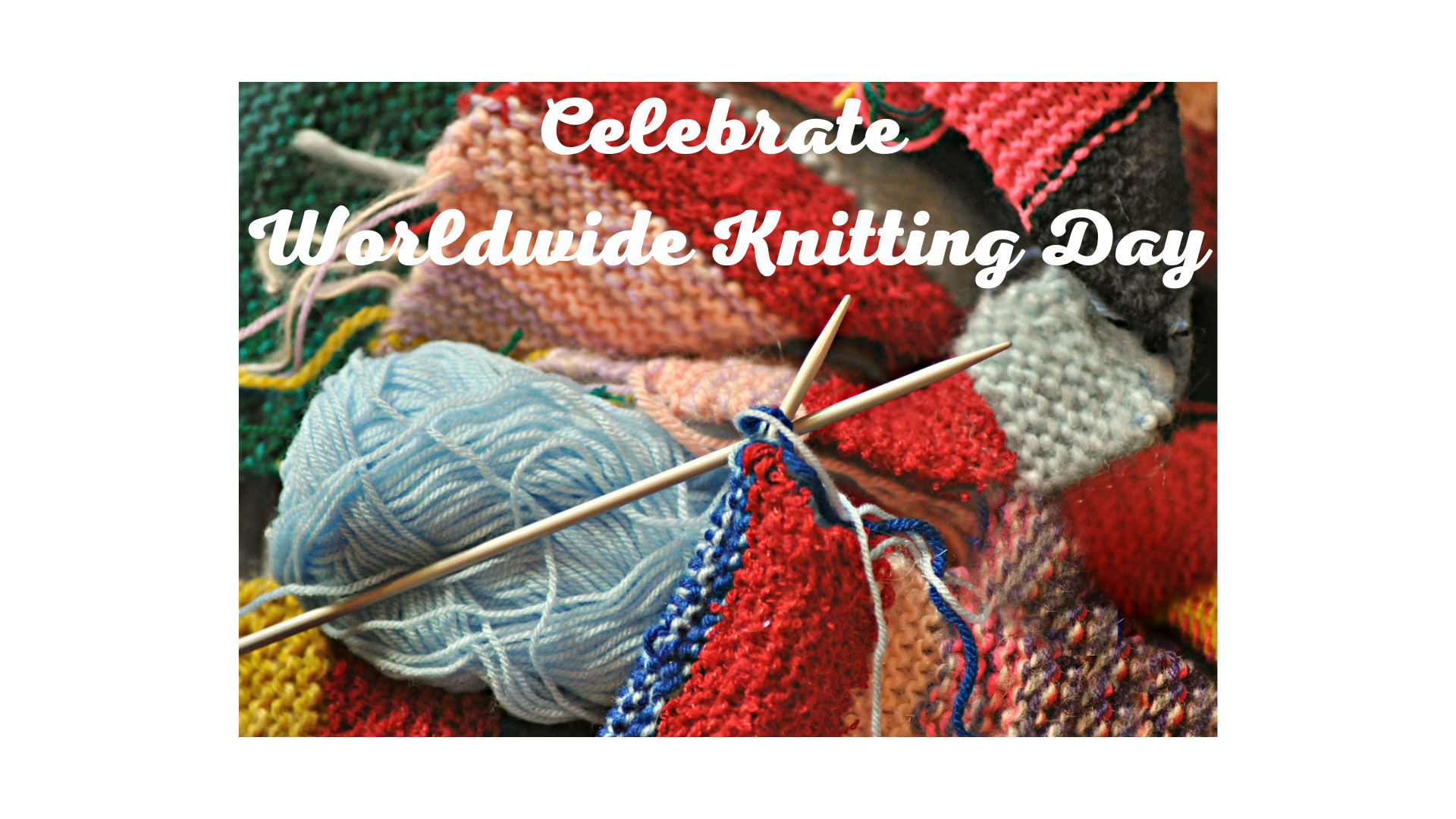 Celebrate Worldwide Knitting Day