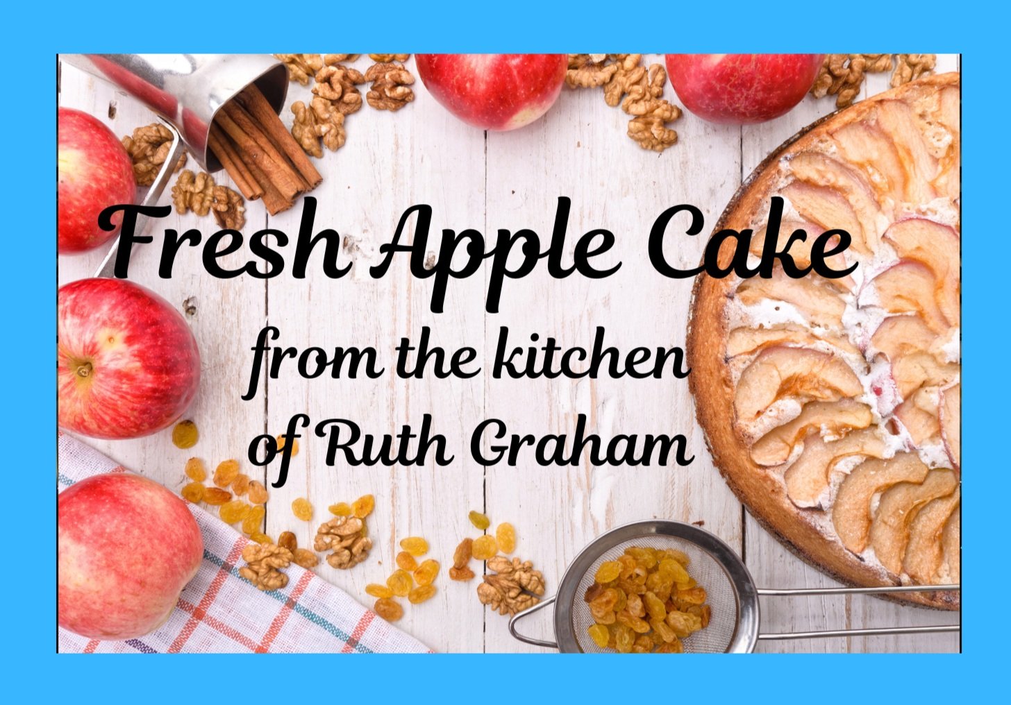 Fresh Apple Cake from the Kitchen of Ruth Graham