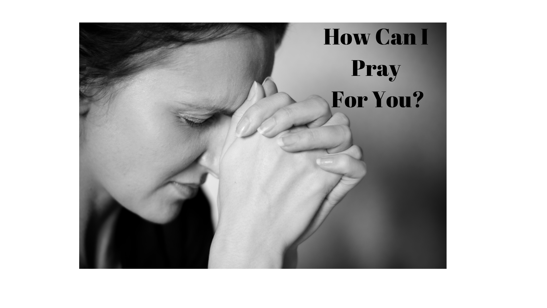 How Can I Pray for You? 