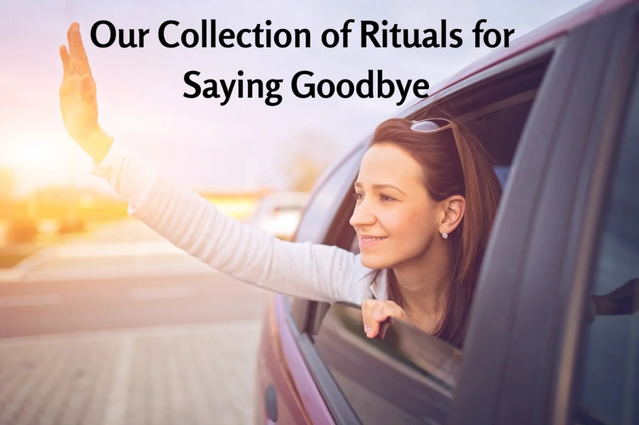 Our Collection of Rituals for Saying Goodbye