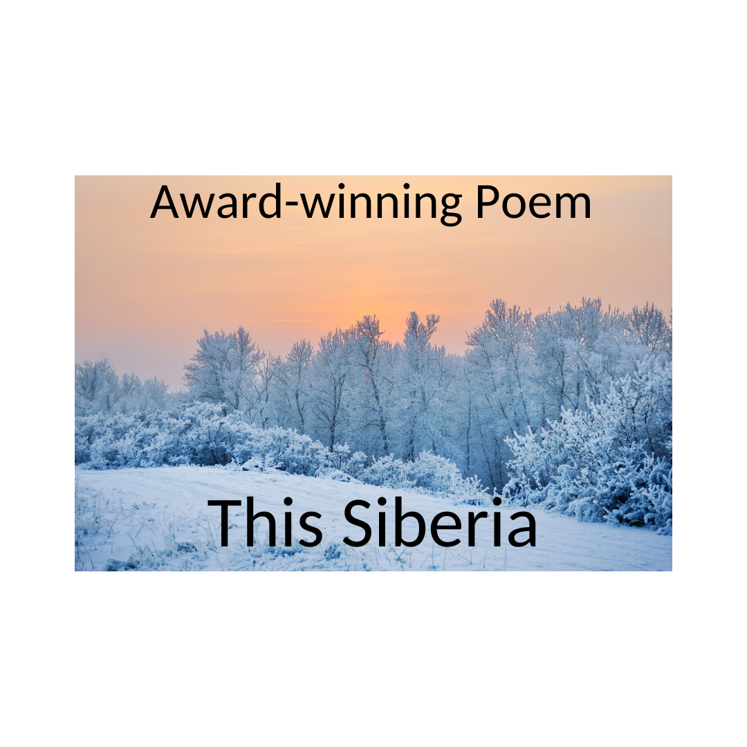Award-winning Poem: This Siberia