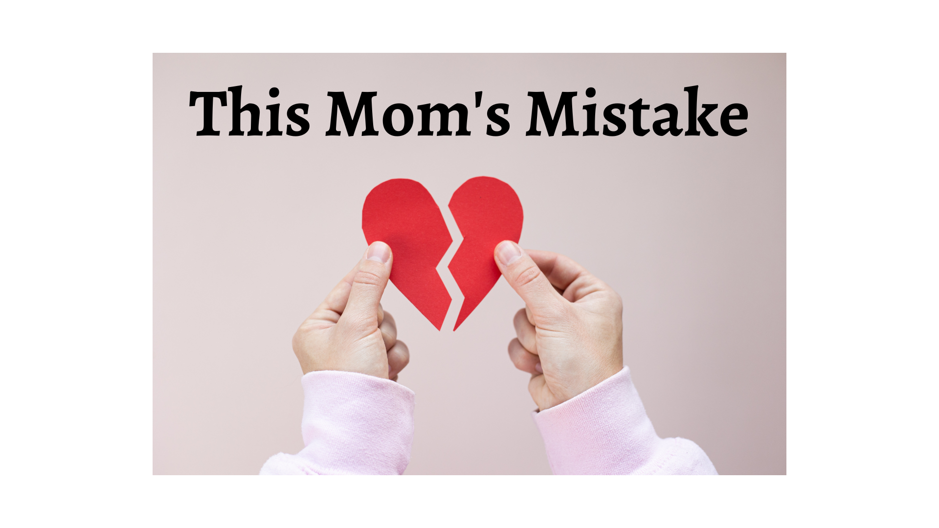 This Mom’s Mistake