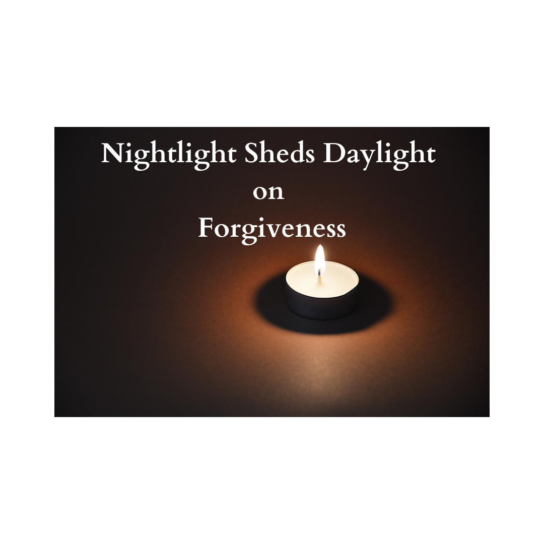 Nightlight Sheds Daylight on Forgiveness 