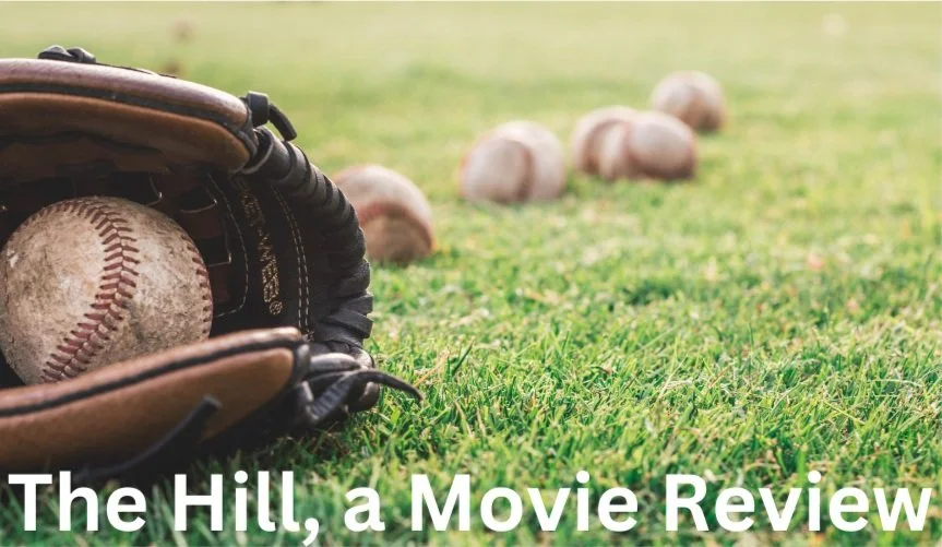 The Hill, a Movie Review