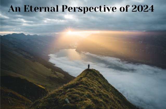 An Eternal Perspective of 2024