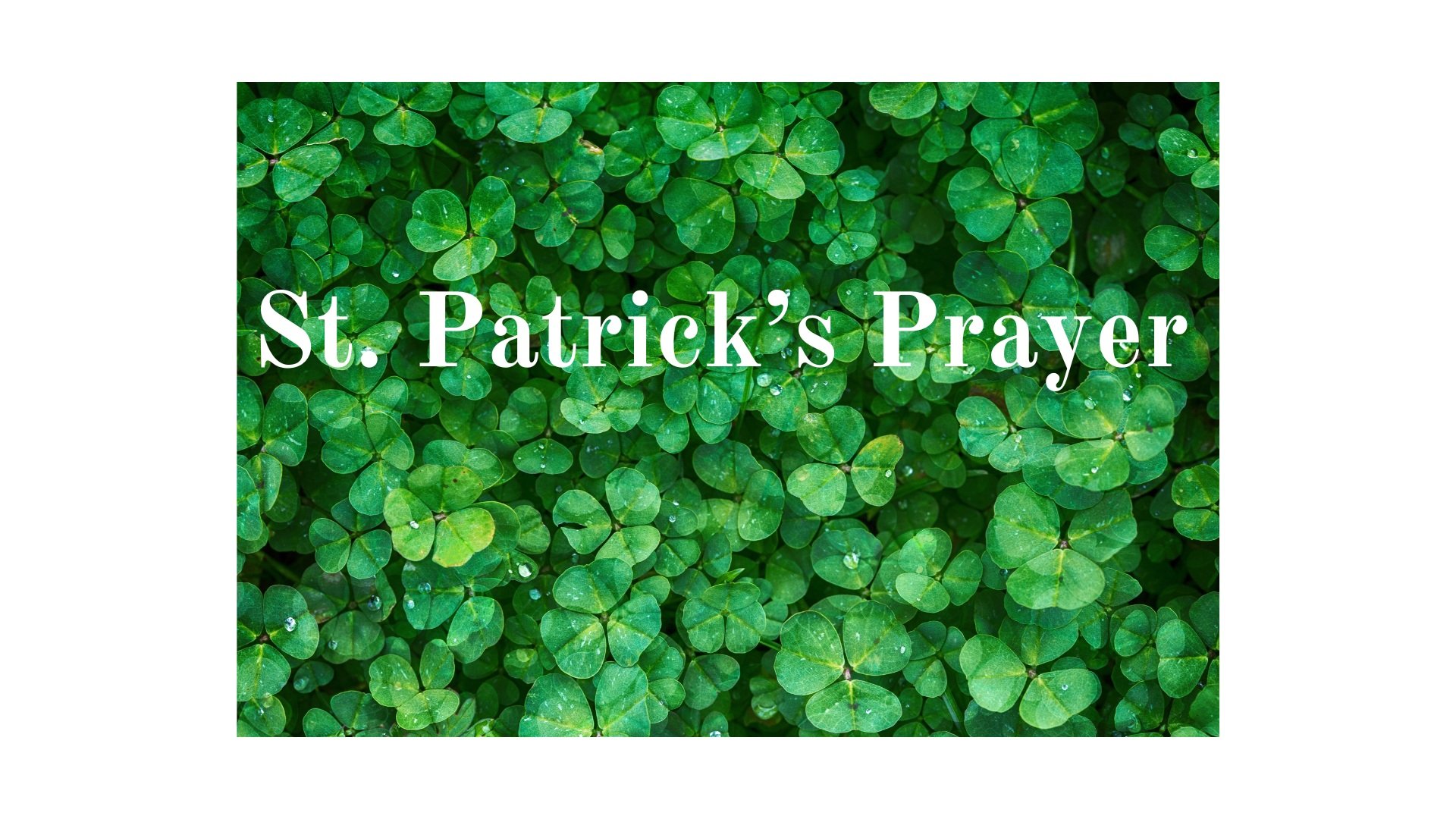 St. Patrick’s Prayer