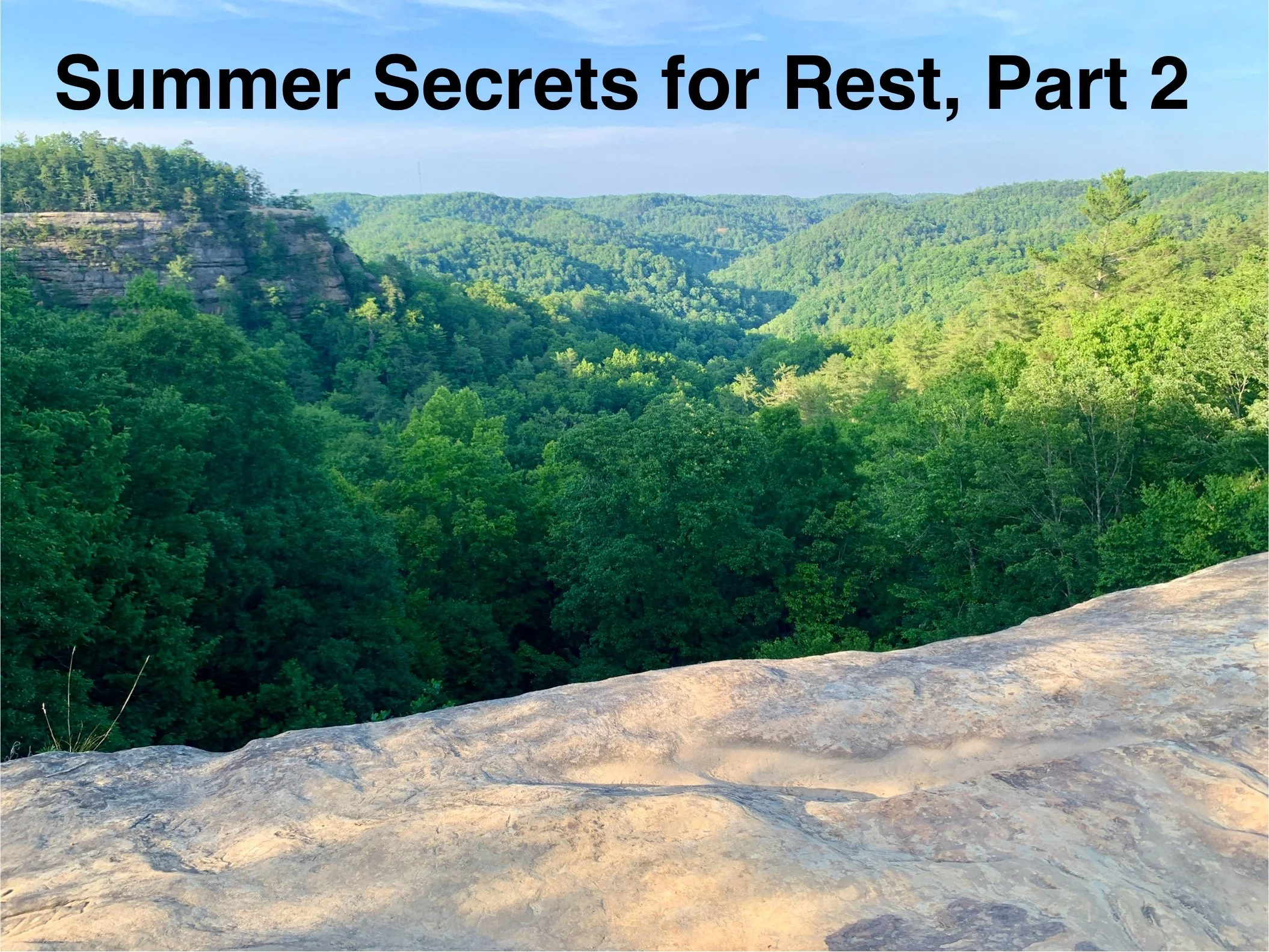 Summer Secrets for Rest, Part 2