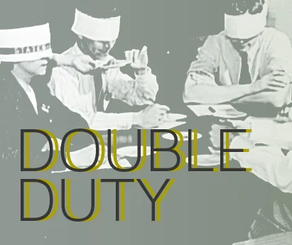 DOUBLE DUTY