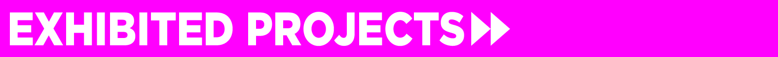EXHIBITED PROJECTS.jpg
